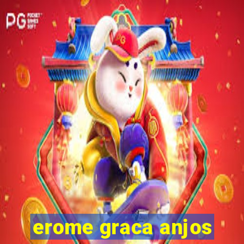 erome graca anjos